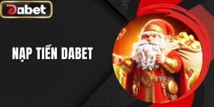 Nạp Tiền DABET - Tổng Hợp Những Phương Thức Giao Dịch